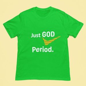 Just God Period T-shirt